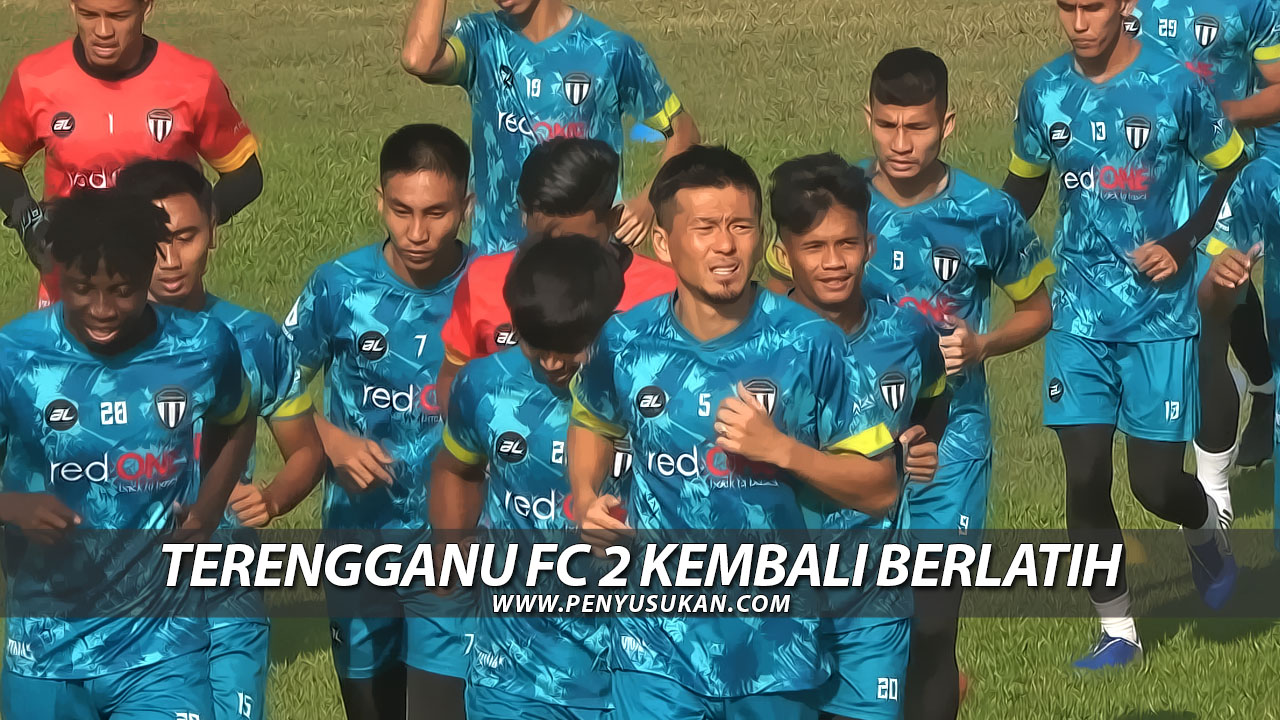 Terengganu FC 2 Kembali Berlatih