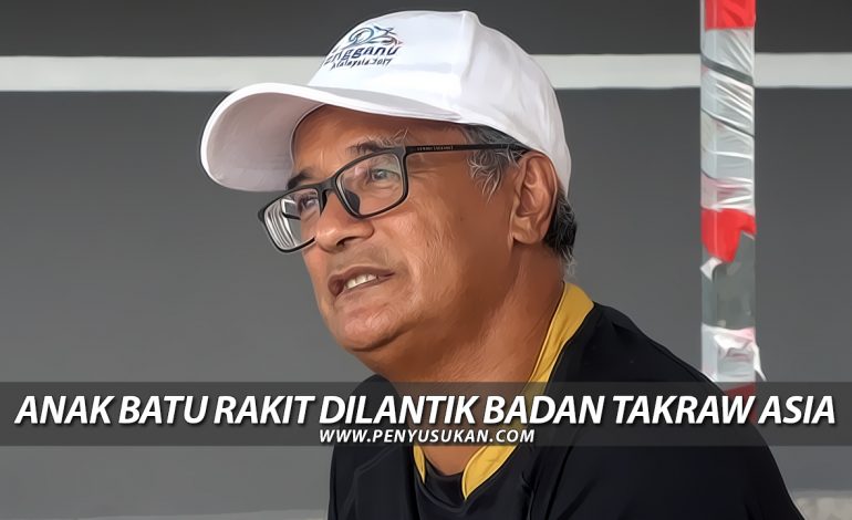 Anak Batu Rakit Dilantik Badan Takraw Asia