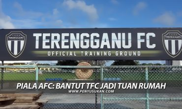 Piala AFC: Bantut Terengganu FC Jadi Tuan Rumah