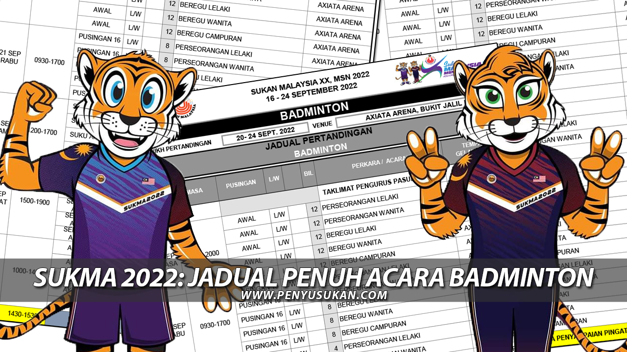 SUKMA 2022 Jadual Penuh Acara Badminton
