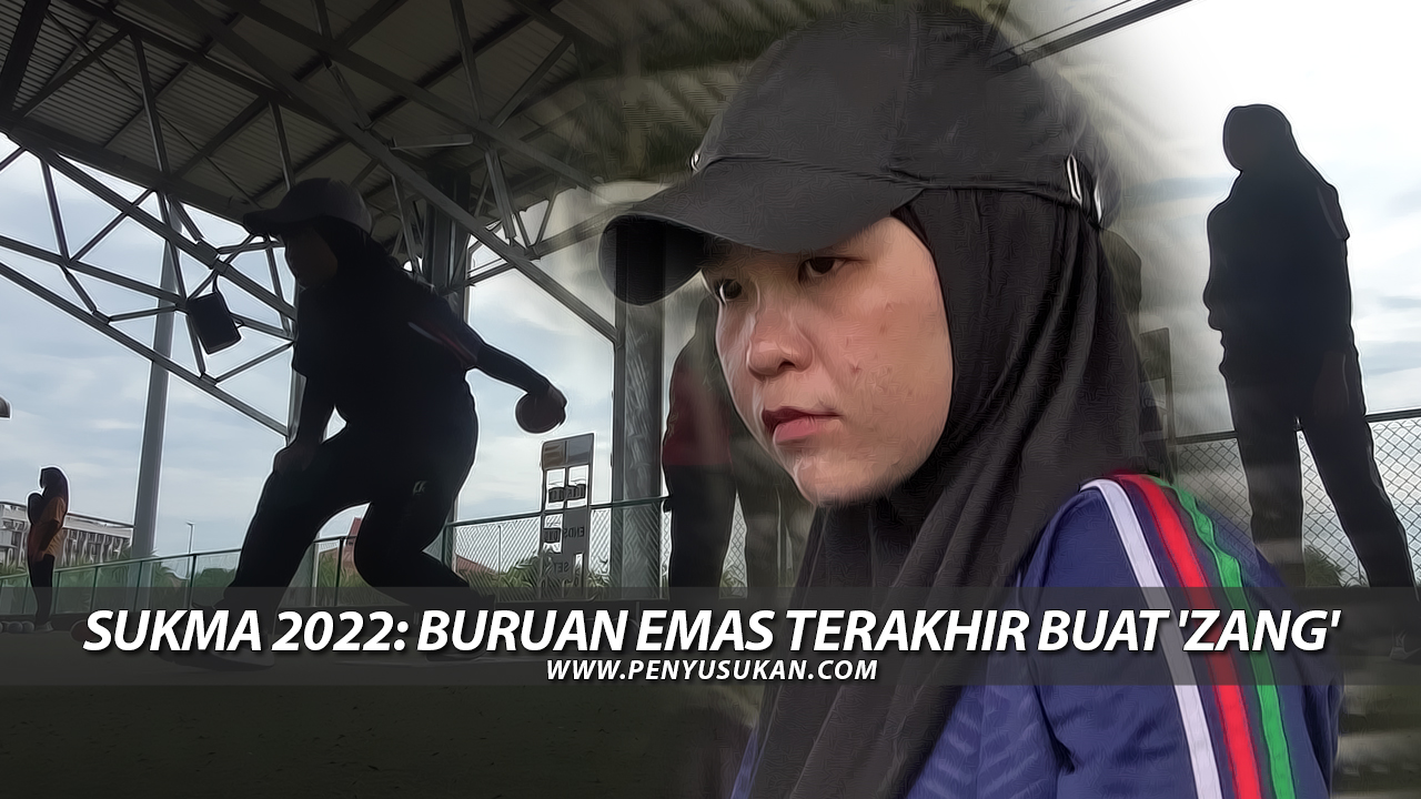 SUKMA 2022: Buruan Emas Terakhir Buat 'Zang'