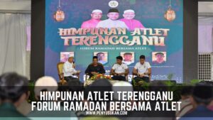 Himpunan Atlet Terengganu Forum Ramadan Bersama Atlet