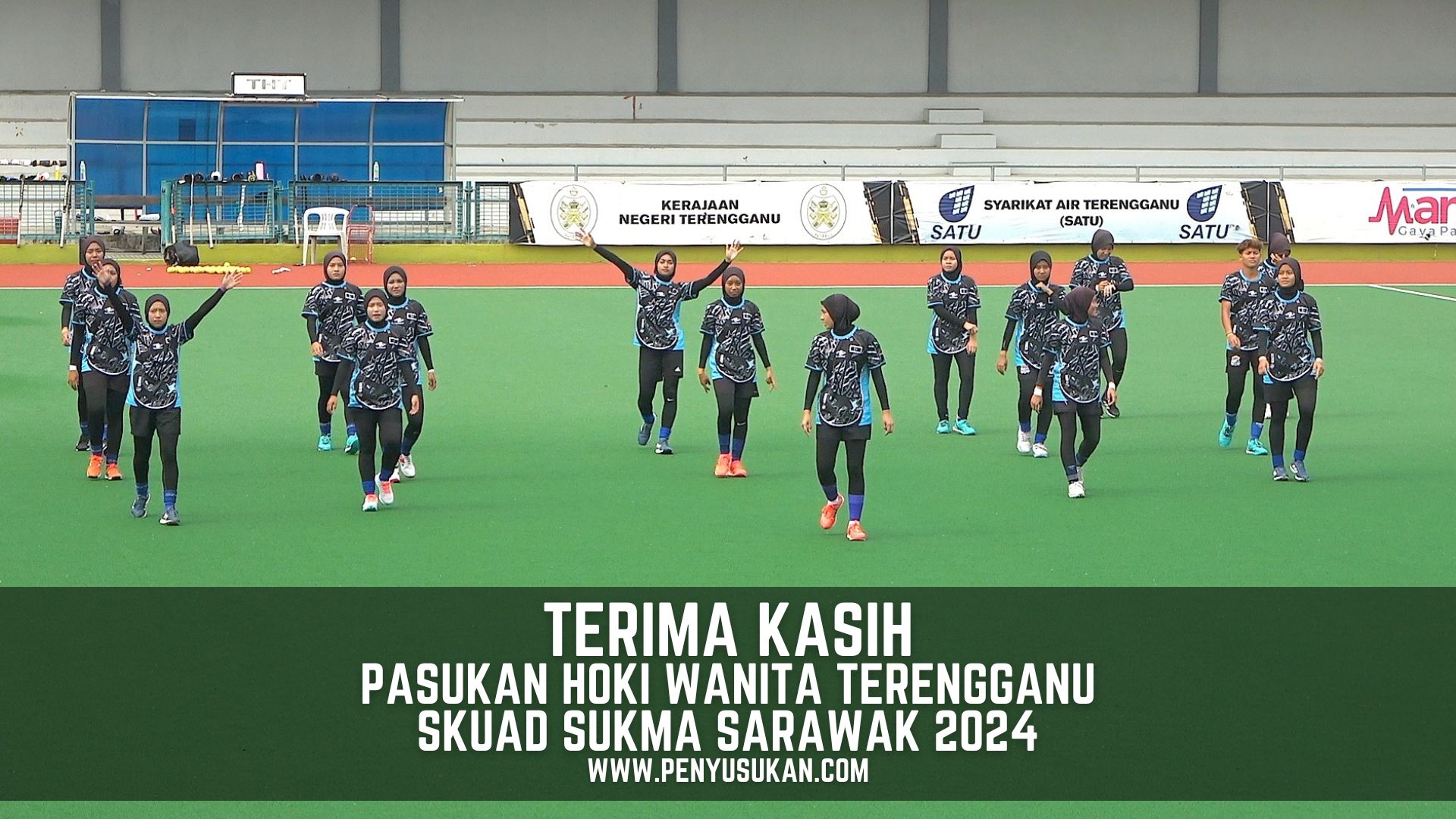 TERIMA KASIH PASUKAN HOKI TERENGGANU SKUAD SUKMA SARAWAK 2024