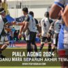 PIALA AGONG 2024: TERENGGANU MARA SEPARUH AKHIR TEWASKAN ATM