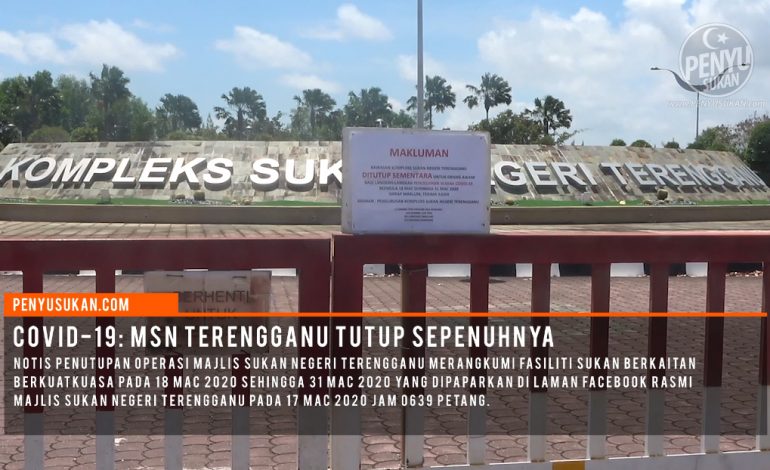 COVID-19: Tinjauan Penutupan Majlis Sukan Negeri Terengganu