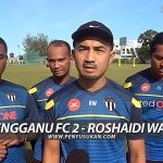 Ulasan Ketua Jurulatih Terengganu FC 2 Roshaidi Wahab