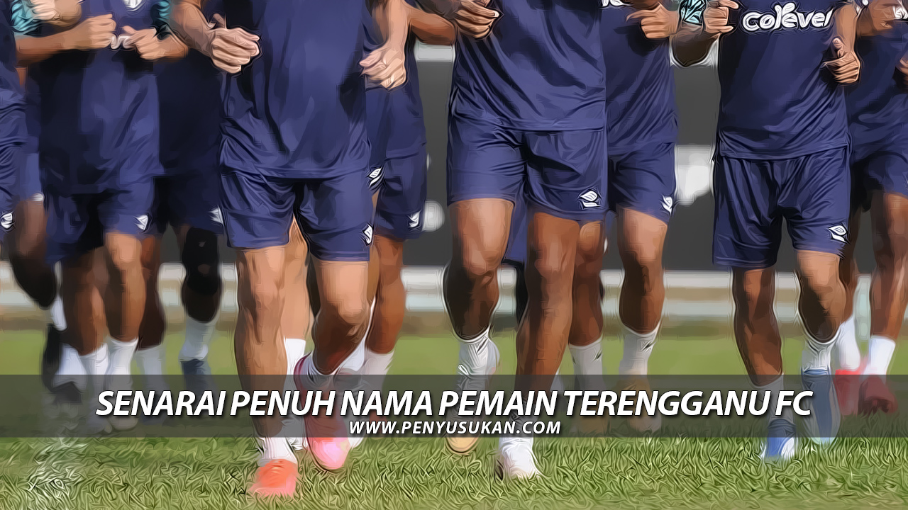 Senarai Penuh Pemain-Pemain Terengganu FC 2022
