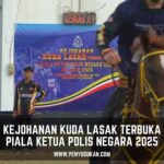 PenyuSukan – Kejohanan Kuda Lasak Terbuka Piala Ketua Polis Negara 2025